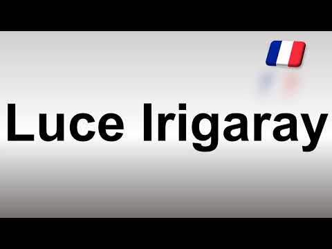 How to Pronounce Luce Irigaray