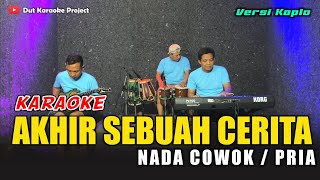 Download lagu AKHIR SEBUAH CERITA KARAOKE NADA COWOK/PRIA Versi koplo mp3
