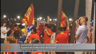 Lanzarote celebra por todo lo alto el triunfo de Espa&ntilde;a en el Mundial de F&uacute;tbol