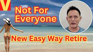 Easiest Overseas Retirement Plan (Not for everyone)