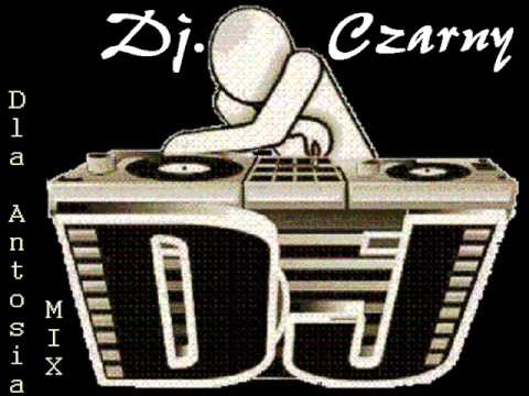 Dj.Czarny Dla Antosia MIX