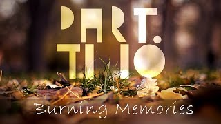part.Two x Burning Memories (Lyrics)