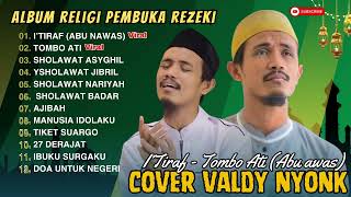 Download lagu VALDY NYONK FULL ALBUM | I'TIRAF (ABU NAWAS) - TOMBO ATI | SHOLAWAT VIRAL 2024 mp3