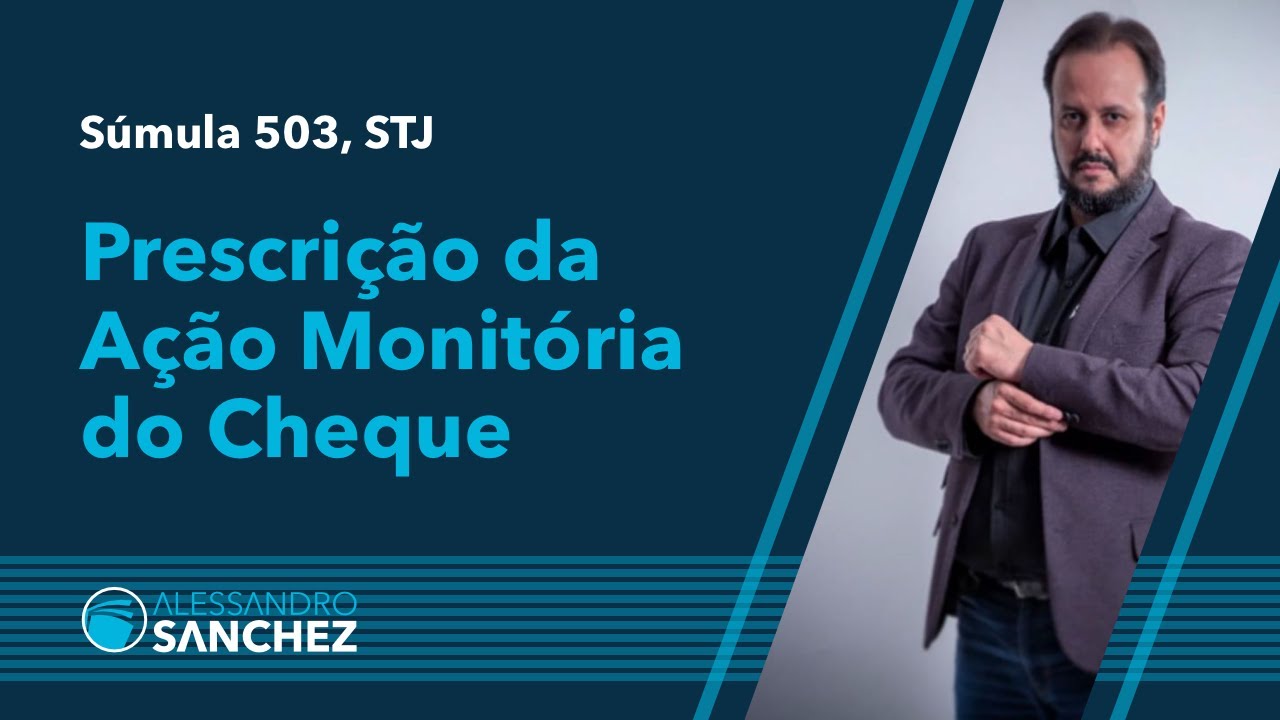 Direito Empresarial - Súmula 503, STJ - Prescrição da Ação Monitória do Cheque