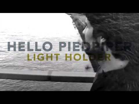 Hello Piedpiper - Light Holder - (Teaser)