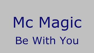 Be with you mc magic
