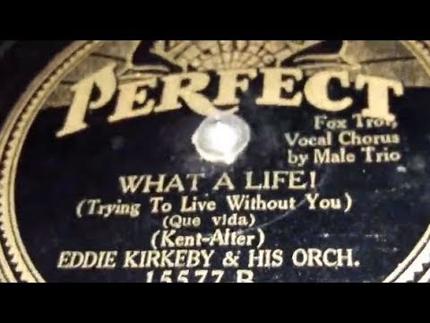 Eddie Kirkeby & His Orchestra - What A Life! (1932)