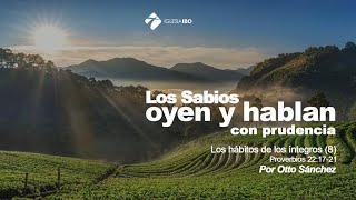 Miniatura del video: 08- Los sabios oyen y hablan con prudencia (1) | Proverbios 22:17-21 | Ps. Otto Sánchez