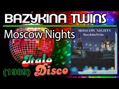 Bazykina Twins - Moscow Nights (1989) ITALO DISCO