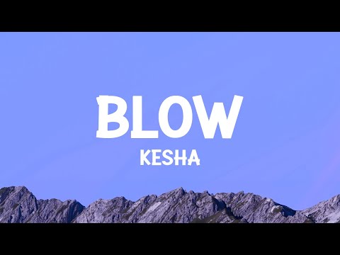 Kesha - Blow (Lyrics)