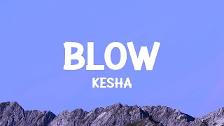 Kesha - Blow (Lyrics)