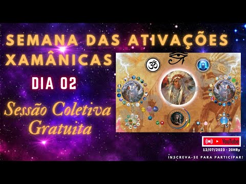 Semana Das Ativações Xamânicas - Live 02 + Sessão Coletiva Gratuita Na Mesa Radiônica Xamânica