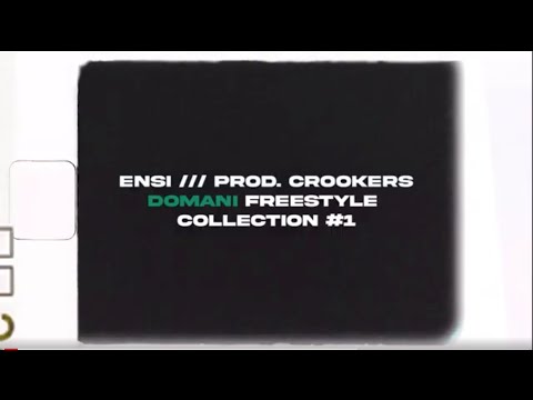 ENSI - DOMANI FREESTYLE COLLECTION #1 (prod. CROOKERS)