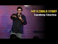 MY KERALA STORY | SUNDEEP SHARMA | STAND-UP COMEDY