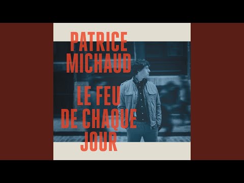 Le Feu De Chaque Jour - Patrice Michaud