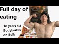 18 years old Bodybuilder FULL DAY OF EATING