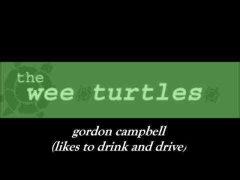 The Wee Turtles - Gordon Campbell (Likes to Drink and Drive)