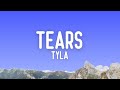 Tyla - Tears (LYRICS)
