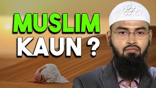 Islam Ka Arth Kya Hai Aur Muslim Kise Kahte Hai By Adv. Faiz Syed