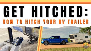 How To Hitch Your Trailer | Hooking Up Your Travel Trailer To Your Tow Vehicle