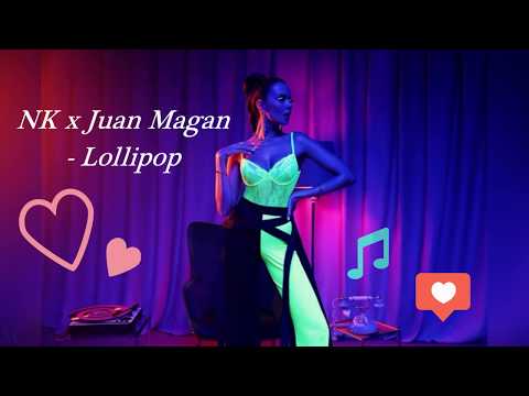 NK x Juan Magan - Lollipop перевод песни