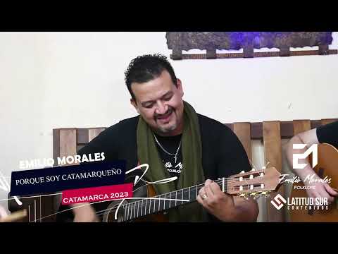 Por Que Soy Catamarqueño - Emilio Morales