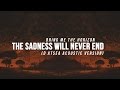 BMTH - The Sadness Will Never End (D AtSea ...