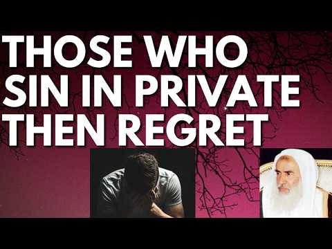 Those who SIN in PRIVATE then REGRET - Sheikh ibn Uthaymin رحمه الله