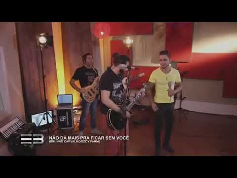 Não Da Mais Pra Ficar Sem Você - Eddy & Brunno