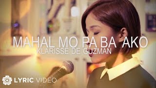 Klarisse De Guzman - Mahal Mo Pa Ba Ako (Official Lyric Video)
