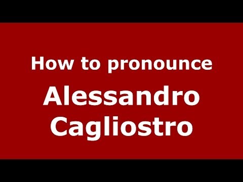 How to pronounce Alessandro Cagliostro (Italian/Italy) - PronounceNames.com