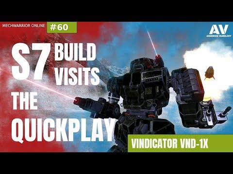 #60 | S7 Build visits the Quickplay | Vindicator VND-1X | Mechwarrior Online