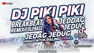 Download lagu DJ PIKI PIKI BREAKBEAT REMIX FULL BASS JEDAG JEDUG VIRAL TIKTOK TERBARU 2026 mp3