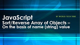 JavaScript - Sort Array Object | Reverse Array of Objects with name (string ) property | Sort Object