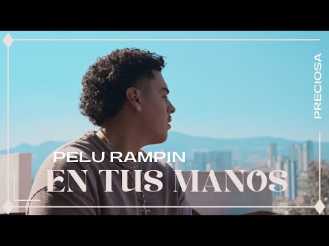 En Tus Manos - PELU RAMPIN - VIDEO OFICIAL 