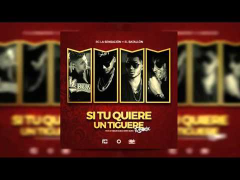 Rc La Sensacion Ft. El Batallon - Si Tu Quiere Un Tiguere [Remix]