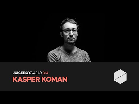 Juicebox Radio 014 - Kasper Koman