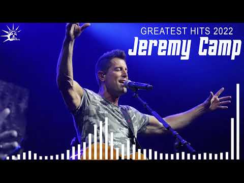 Jeremy Camp Greatest Hít Full Album - Christian Rock & Worship Songs 2022