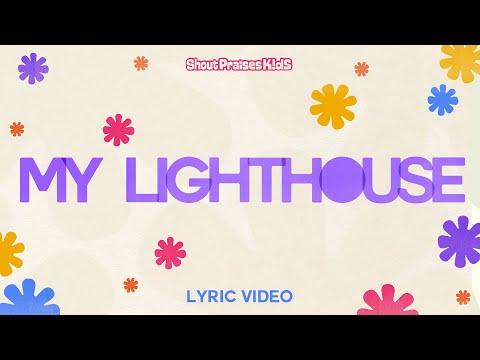 Shout Praises Kids - My Lighthouse (Official Lyric Video)