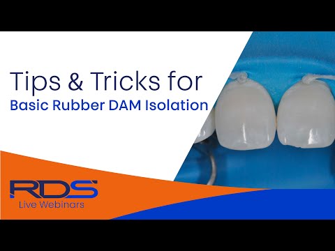 Tips And Tricks - Basic Rubber Dam Isolation