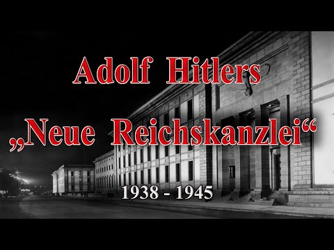 DIE NEUE REICHSKANZLEI VON ADOLF HITLER - Dokumentation