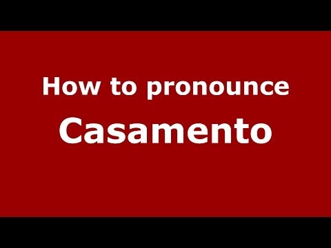 How to pronounce Casamento (Italian/Italy) - PronounceNames.com