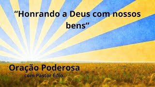 Oração Poderosa com Pastor Édio - 457