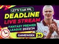 FPL DEADLINE STREAM GAMEWEEK 36 | Fantasy Premier League Tips 2023/24