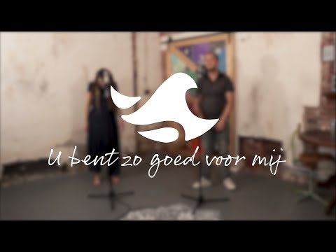 Golven van Genade - U bent zo goed voor mij feat. Maartje Peters