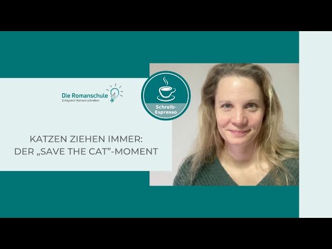 Katzen ziehen immer: Der „Save the Cat”-Moment – Roman schreiben