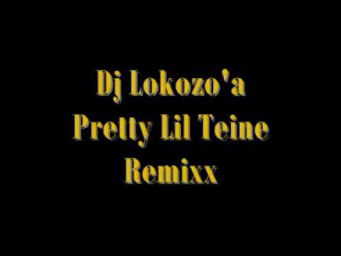 Dj Lokozo'a - Prett Lil Teine Remixx