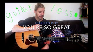 Learn to play: You&#39;re So Great (Blur) Accurate Guitar Chord lesson