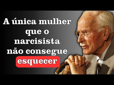 A única mulher que um homem narcisista não consegue esquecer – Carl Jung
