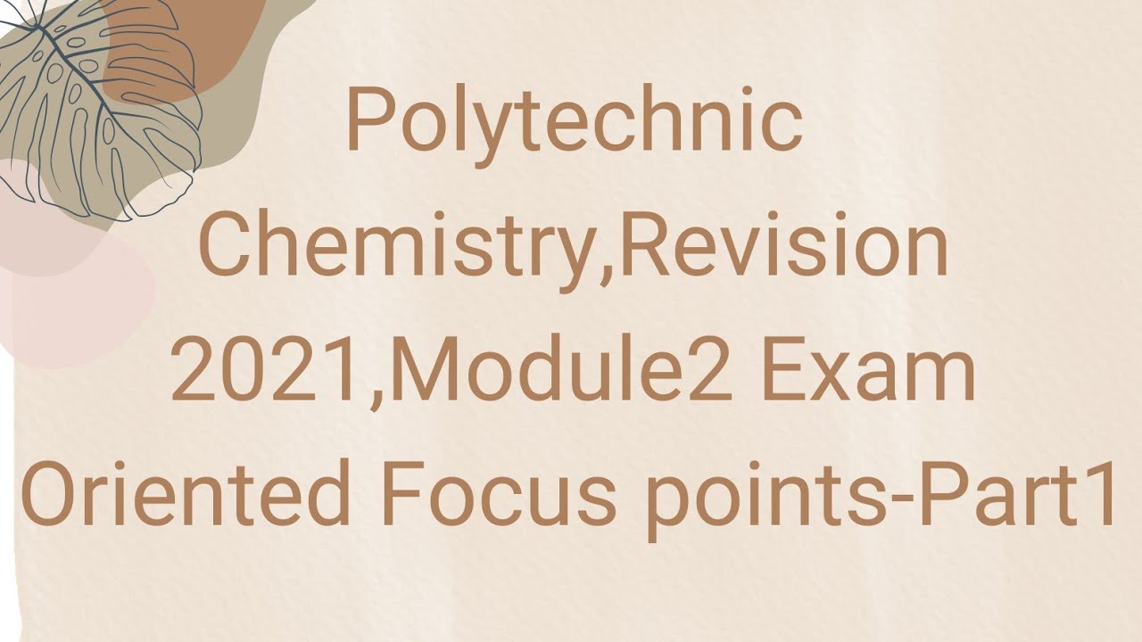 Polytechnic Chemistry,Revision 2021,Module 2 Part1